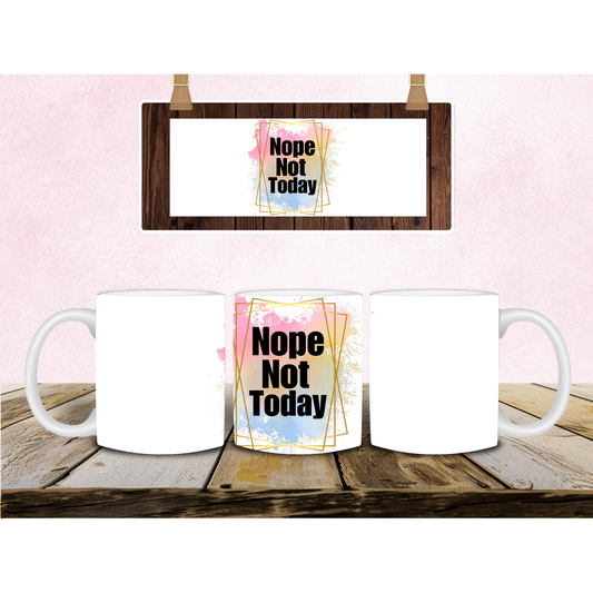 Nope, not today mug